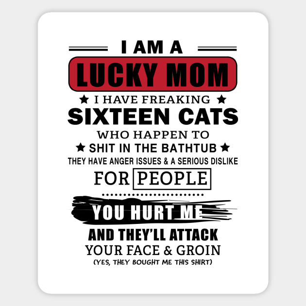 I Am A Lucky Mom With Sixteen Cats Sticker by garbagetshirts